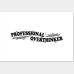 Professional Overthinker Posters and Art